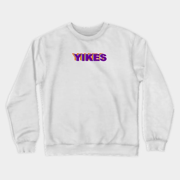 Yikes - Rainbow Crewneck Sweatshirt by TheWildOrchid